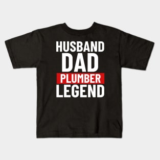 Celebrate Hard-Working Dad Husband Dad Plumber Legend Kids T-Shirt